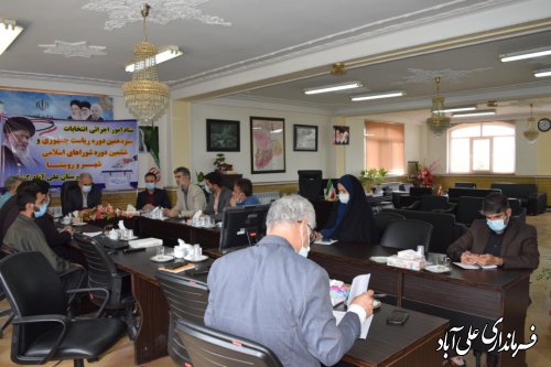 ششمین جلسه ستاد امور اجرایی انتخابات شهرستان علی آباد کتول برگزار گردید ؛